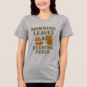 Morgenblätter & Abendgefühle T-Shirt Gemütlich Tri-Blend Shirt