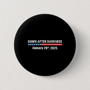 Morgendämmerung nach Dunkelheit Januar 2025 Funny Button