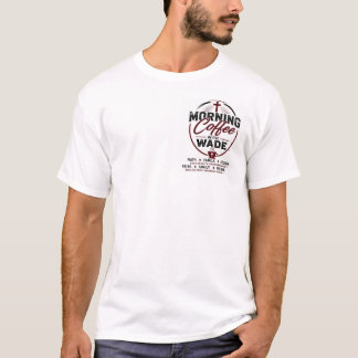 Morgenkaffee mit Wade MCW Faith T-Shirt