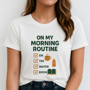 Morgenroutine-Checkliste-Tee; Cozy Kaffee & Buch T-Shirt