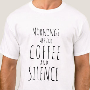 Morgens sind für Kaffee & Stille - lustig einfach T-Shirt