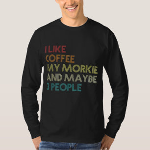 Morkie Dog Owner Kaffeeliebhaber Zitat Vintag T-Shirt