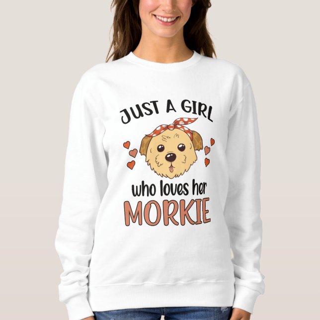 Morkie Girl Dog Lover Morkie Dog Owner Morkie Mama Sweatshirt (Vorderseite)
