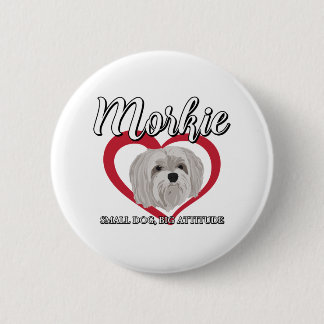 Morkie - Kleiner Hund Big Attitude 3 Button