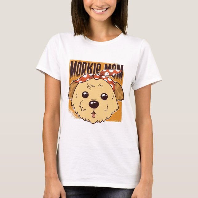 Morkie Mama Design T-Shirt (Vorderseite)