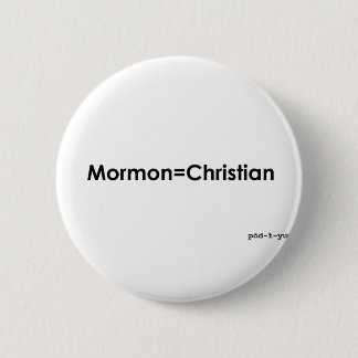 Mormon=Christian Button