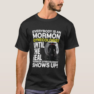 Mormon Gynäkologe Dunkler Spaß Odselig spezifische T-Shirt