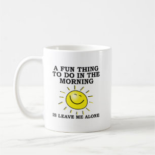 Morning Alone Funny Mug Kaffeetasse