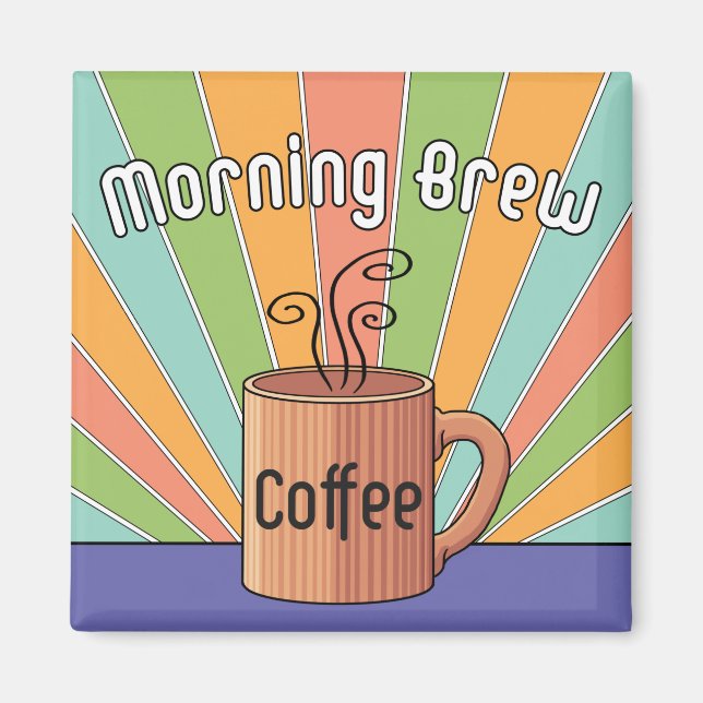 Morning Brew-Kaffee Magnet (Vorne)