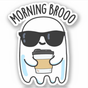 Morning Broo Funny Ghost Kaffeepause Aufkleber