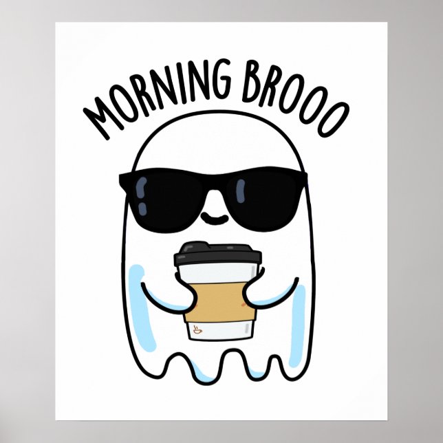 Morning Broo Funny Ghost Kaffeepause Poster (Vorne)