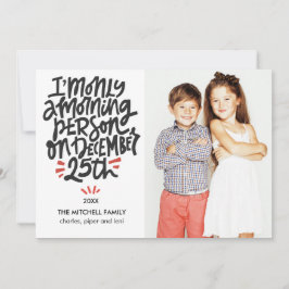 Morning Person 25. Dezember Funny Holiday Foto Karte