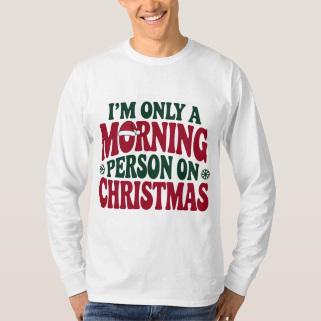 Morning Person Christmas 2025 Funny Tee (Vorderseite)