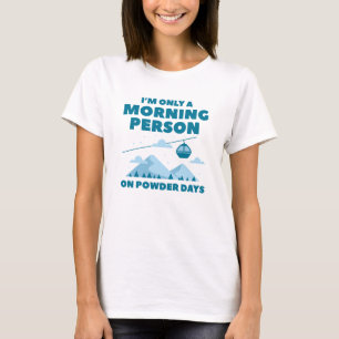 Morning Person Snow T-Shirt