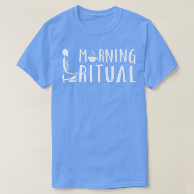 Morning Ritual Skeleton Kaffee Geschenk  T-Shirt (Design vorne)