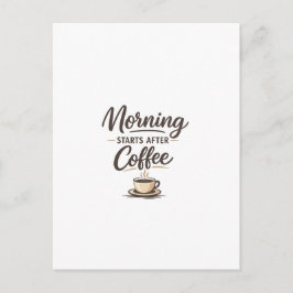 Morning Starts After Coffee - Minimal Coffee Postkarte