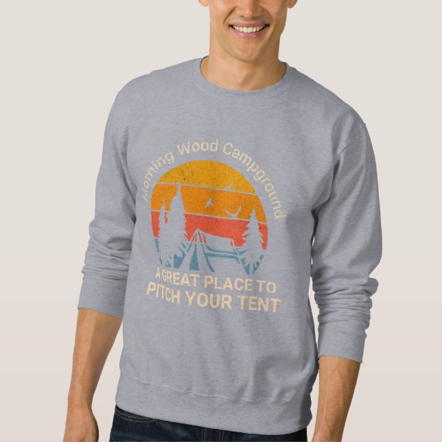 Morning Wood Campground - Pitch dein Zelt Sweatshirt (Vorderseite)
