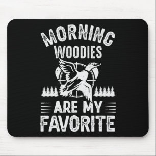 Morning Woodies meine Lieblings-Duck-Jagd Mousepad