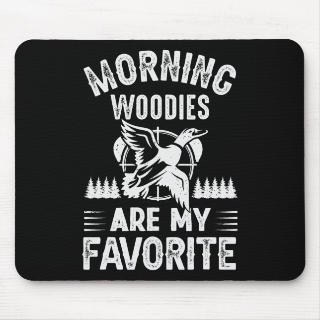 Morning Woodies meine Lieblings-Duck-Jagd Mousepad (Vorne)