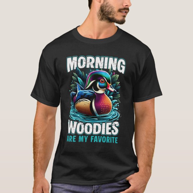 Morning Woody My Lieblings-Duck Jagd Funny Hunte T-Shirt (Vorderseite)