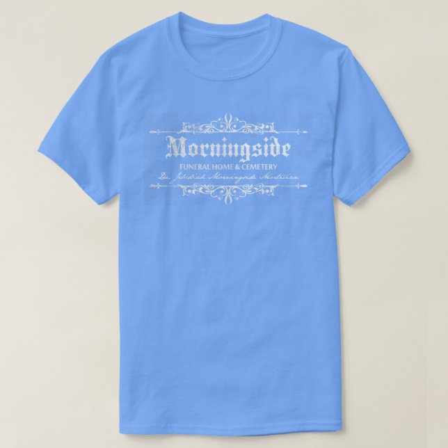 Morningside Beerdigung Zuhause bekümmert T-Shirt (Design vorne)