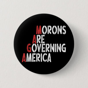 Moronen regieren Amerika im sonnigen T-Shirt Button