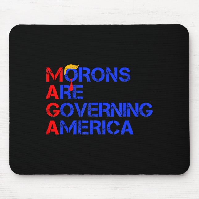 Morons Are Governing America Funny Trump 2024 _2  Mousepad (Vorne)