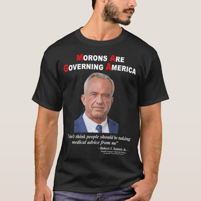 Morons regieren Amerika RFK Jr MAHA MAGA T-Shirt (Vorderseite)