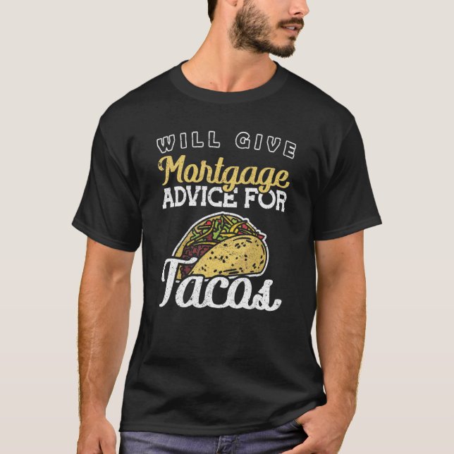 Mortgage Advice Tacos Mortgage Loan Officer T-Shirt (Vorderseite)