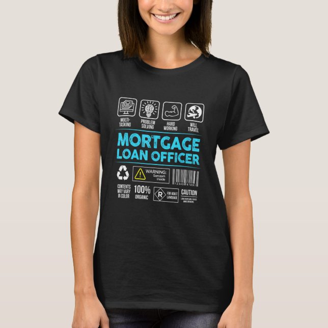 Mortgage Loan Officer Loans Underwriting Bank Work T-Shirt (Vorderseite)
