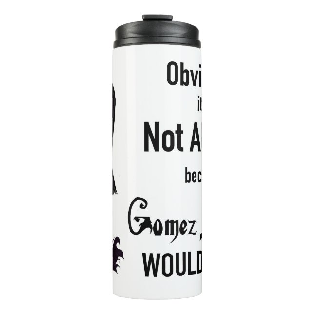 Morticia nicht alle Männer Thermosbecher (Vorderseite)