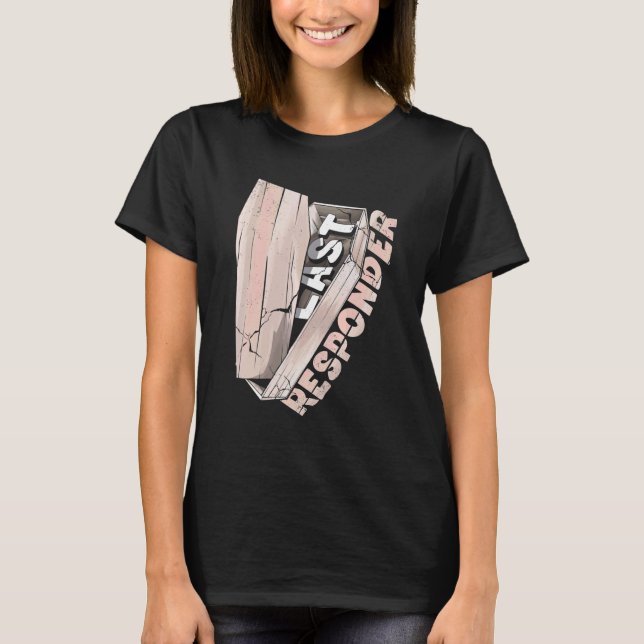 Mortician Mortuary Beuneral Director Last Responde T-Shirt (Vorderseite)