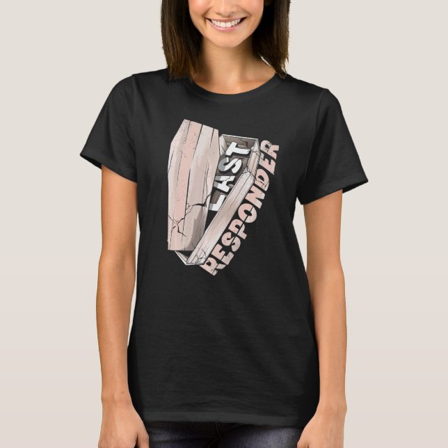 Mortician Mortuary Beuneral Director Last Responde T-Shirt (Vorderseite)