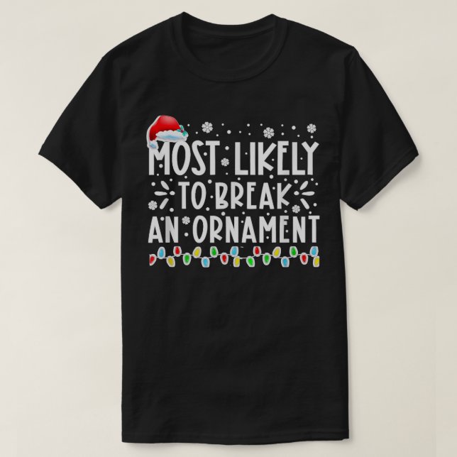 Mos Likely bricht ein Ornamenspiel Weihnachten Wei T-Shirt (Design vorne)