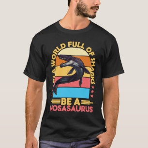 Mosasaurus Dino Prehistorischer Dinosaurier 6 T-Shirt