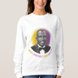 Moses Hogan Negro Spirituals Choir Director Sweatshirt
