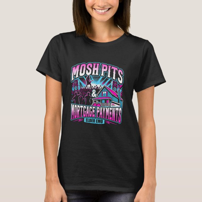 Mosh Pits & Mortgage Payments Elder Emo Design T-Shirt (Vorderseite)