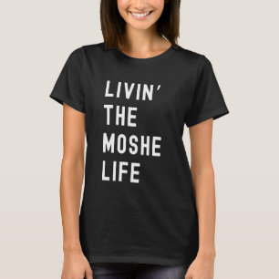 Moshe lebt das Moshe-Leben Name Lustig T-Shirt