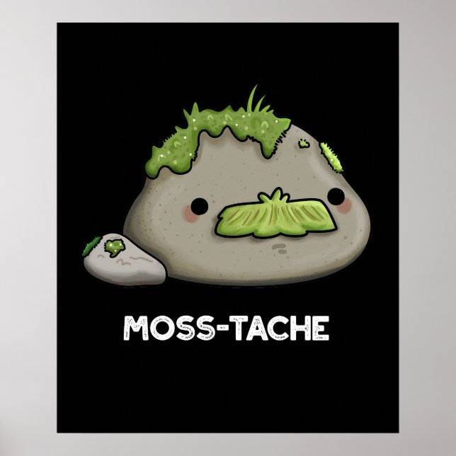 Moss tache Funny Mustache Pun Dark BG Poster (Vorne)