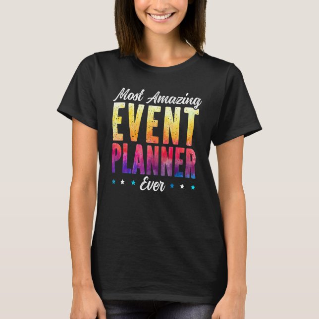 Most Amazing Event Planner Ever Job Event Planning T-Shirt (Vorderseite)