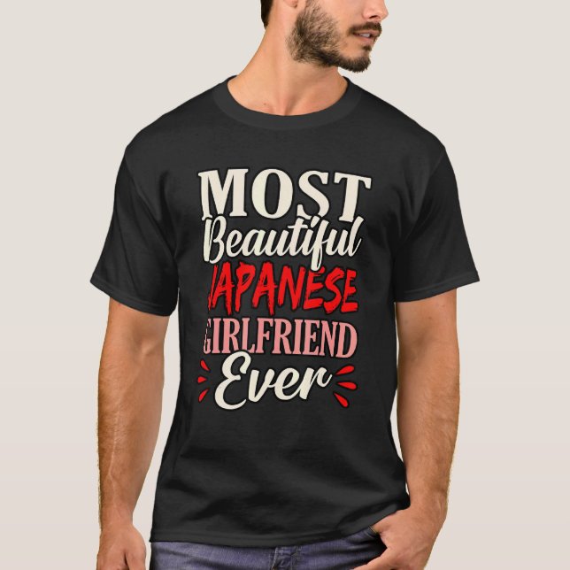 Most Beautiful Japanese Girlfriend Ever T-Shirt (Vorderseite)