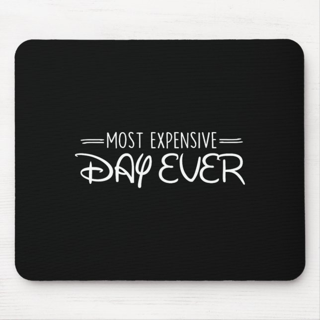 Most Expensive Day Ever Funny Travel Vacation Sayi Mousepad (Vorne)