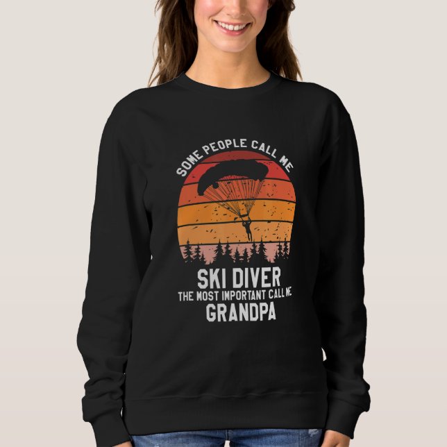 Most Important People Call Me GRANDPA Cool Skydive Sweatshirt (Vorderseite)