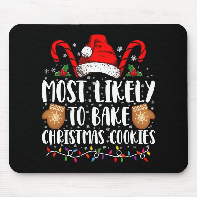 Most Likely Bake Christmas Cookie Xmas Family T Sh Mousepad (Vorne)