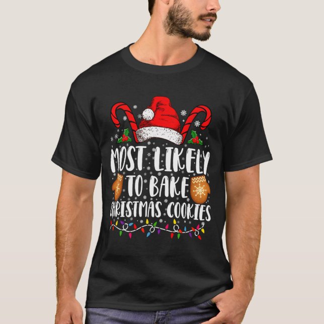 Most Likely Bake Christmas Cookie Xmas Family  T-Shirt (Vorderseite)