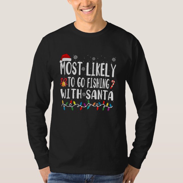 Most Likely Go Fishing With Santa T-Shirt (Vorderseite)