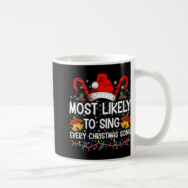 Most Likely Sing Every Christmas Song Xmas Family  Kaffeetasse (Rechts)