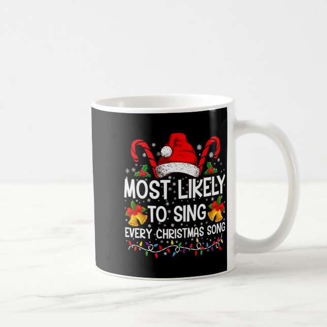 Most Likely Sing Every Christmas Song Xmas Family  Kaffeetasse (Rechts)
