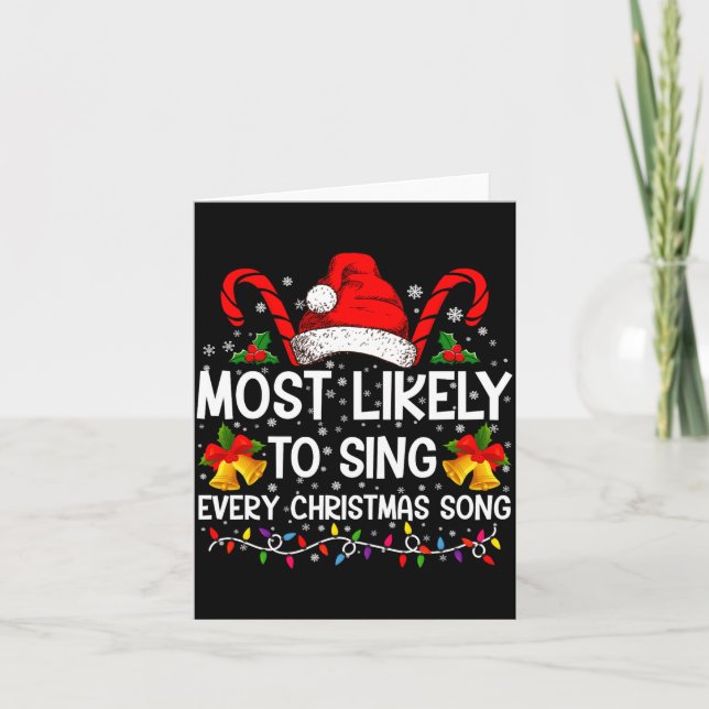 Most Likely Sing Every Christmas Song Xmas Family  Karte (Vorderseite)