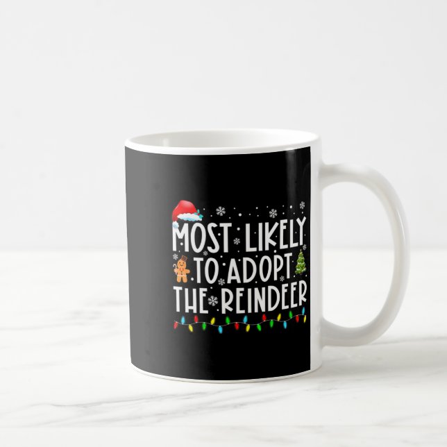 Most Likely To Adopt The Reindeer Funny Christmas  Kaffeetasse (Rechts)